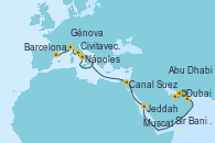 Visitando Dubai, Dubai, Abu Dhabi (Emiratos Árabes Unidos), Sir Bani Yas Is (Emiratos Árabes Unidos), Muscat (Omán), Jeddah (Arabia Saudí), Canal Suez, Canal Suez, Nápoles (Italia), Civitavecchia (Roma), Génova (Italia), Barcelona