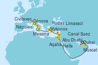 Visitando Dubai, Dubai, Abu Dhabi (Emiratos Árabes Unidos), Muscat (Omán), Aqaba (Jordania), Canal Suez, Canal Suez, Haifa (Israel), Limassol (Chipre), Rodas (Grecia), Mykonos (Grecia), Messina (Sicilia), Nápoles (Italia), Civitavecchia (Roma), Génova (Italia)