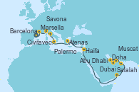 Visitando Barcelona, Marsella (Francia), Savona (Italia), Civitavecchia (Roma), Palermo (Italia), Atenas (Grecia), Haifa (Israel), Salalah (Omán), Muscat (Omán), Doha (Catar), Abu Dhabi (Emiratos Árabes Unidos), Dubai