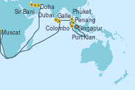 Visitando Singapur, Port Klang (Malasia), Penang (Malasia), Phuket (Tailandia), Galle (Sri Lanka), Colombo (Sri Lanka), Muscat (Omán), Doha (Catar), Sir Bani Yas Is (Emiratos Árabes Unidos), Dubai