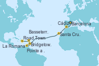 Visitando Barcelona, Cádiz (España), Santa Cruz de Tenerife (España), Bridgetown (Barbados), Pointe a Pitre (Guadalupe), Basseterre (Antillas), Road Town (Isla Tórtola/Islas Vírgenes), La Romana (República Dominicana)