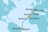 Visitando Marsella (Francia), Barcelona, Tánger (Marruecos), Arrecife (Lanzarote/España), Las Palmas de Gran Canaria (España), Santa Cruz de Tenerife (España), Maceió (Brasil), Salvador de Bahía (Brasil)