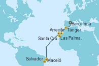 Visitando Barcelona, Tánger (Marruecos), Arrecife (Lanzarote/España), Las Palmas de Gran Canaria (España), Santa Cruz de Tenerife (España), Maceió (Brasil), Salvador de Bahía (Brasil)