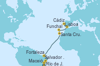 Visitando Río de Janeiro (Brasil), Salvador de Bahía (Brasil), Maceió (Brasil), Fortaleza (Brasil), Santa Cruz de Tenerife (España), Funchal (Madeira), Cádiz (España), Lisboa (Portugal)