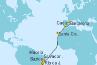 Visitando Río de Janeiro (Brasil), Buzios (Brasil), Salvador de Bahía (Brasil), Maceió (Brasil), Santa Cruz de Tenerife (España), Cádiz (España), Barcelona