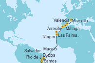 Visitando Santos (Brasil), Río de Janeiro (Brasil), Buzios (Brasil), Salvador de Bahía (Brasil), Maceió (Brasil), Las Palmas de Gran Canaria (España), Arrecife (Lanzarote/España), Tánger (Marruecos), Málaga, Valencia, Marsella (Francia)