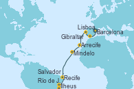 Visitando Barcelona, Gibraltar (Inglaterra), Lisboa (Portugal), Arrecife (Lanzarote/España), Mindelo (Cabo Verde), Recife (Brasil), Salvador de Bahía (Brasil), Ilheus (Brasil), Río de Janeiro (Brasil)