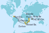Visitando THE SEYCHELLES, Praslin (Seychelles), Nosy Be (Madagascar), Mayotte (Islas Comoro), Durban (Sudáfrica), Port Elizabeth (San Vicente y Granadinas), Port Elizabeth (San Vicente y Granadinas), Mossel Bay (Sudáfrica), Ciudad del Cabo (Sudáfrica)