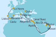 Visitando Dubai, Doha (Catar), Abu Dhabi (Emiratos Árabes Unidos), Muscat (Omán), Aqaba (Jordania), Canal Suez, Canal Suez, Alejandría (Egipto), Civitavecchia (Roma), Barcelona, Cádiz (España), Lisboa (Portugal), Le Havre (Francia)