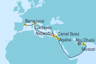 Visitando Abu Dhabi (Emiratos Árabes Unidos), Muscat (Omán), Aqaba (Jordania), Canal Suez, Canal Suez, Alejandría (Egipto), Civitavecchia (Roma), Barcelona