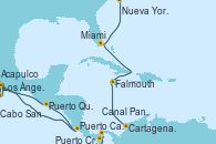 Visitando Los Ángeles (California), Cabo San Lucas (México), Acapulco (México), Puerto Quetzal (Guatemala), Puerto Caldera (Costa Rica), Puerto Cristóbal (Panamá), Canal Panamá, Cartagena de Indias (Colombia), Falmouth (Jamaica), Miami (Florida/EEUU), Nueva York (Estados Unidos)