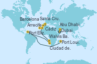Visitando Abu Dhabi (Emiratos Árabes Unidos), Dubai, Dubai, Port Louis  (Mauricio), Port Elizabeth (San Vicente y Granadinas), Ciudad del Cabo (Sudáfrica), Walvis Bay (Namibia), Walvis Bay (Namibia), Arrecife (Lanzarote/España), Santa Cruz de Tenerife (España), Cádiz (España), Barcelona