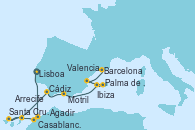 Visitando Lisboa (Portugal), Casablanca (Marruecos), Agadir (Marruecos), Arrecife (Lanzarote/España), Santa Cruz de Tenerife (España), Cádiz (España), Motril (Granada/Andalucía), Ibiza (España), Palma de Mallorca (España), Valencia, Barcelona