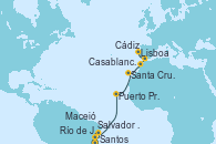 Visitando Santos (Brasil), Río de Janeiro (Brasil), Salvador de Bahía (Brasil), Maceió (Brasil), Puerto Praia (Cabo Verde), Santa Cruz de Tenerife (España), Casablanca (Marruecos), Cádiz (España), Lisboa (Portugal)