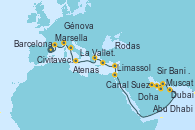 Visitando Barcelona, Marsella (Francia), Génova (Italia), Civitavecchia (Roma), La Valletta (Malta), Atenas (Grecia), Rodas (Grecia), Limassol (Chipre), Canal Suez, Canal Suez, Muscat (Omán), Doha (Catar), Dubai, Dubai, Sir Bani Yas Is (Emiratos Árabes Unidos), Abu Dhabi (Emiratos Árabes Unidos)