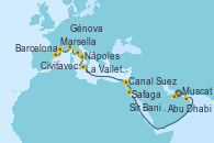 Visitando Abu Dhabi (Emiratos Árabes Unidos), Sir Bani Yas Is (Emiratos Árabes Unidos), Muscat (Omán), Safaga (Egipto), Canal Suez, Canal Suez, La Valletta (Malta), Nápoles (Italia), Civitavecchia (Roma), Génova (Italia), Marsella (Francia), Barcelona