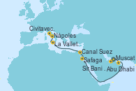 Visitando Abu Dhabi (Emiratos Árabes Unidos), Sir Bani Yas Is (Emiratos Árabes Unidos), Muscat (Omán), Safaga (Egipto), Canal Suez, Canal Suez, La Valletta (Malta), Nápoles (Italia), Civitavecchia (Roma)