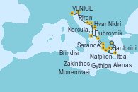 Visitando Atenas (Grecia), Santorini (Grecia), Monemvasia (Grecia), Itea (Grecia), Nidrí (Grecia), Sarande (Albania), Dubrovnik (Croacia), Korcula, Croatia, Brindisi (Italia), Sarande (Albania), Zakinthos (Grecia), Nafplion (Grecia), Atenas (Grecia), Gythion (Grecia), Sarande (Albania), Dubrovnik (Croacia), Hvar (Croacia), Piran (Eslovenia), VENICE (FUSINA) - ITALY