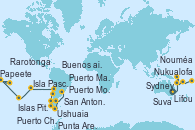 Visitando Sydney (Australia), Nouméa (Nueva Caledonia), Lifou (Isla Loyalty/Nueva Caledonia), Suva (Fiyi), Nukualofa (Tongatapu), Rarotonga (Islas Cook), Papeete (Tahití), Islas Pitcairn (Pacífico), Isla Pascua (Chile), San Antonio (Chile), Puerto Montt (Chile), Puerto Chacabuco (Chile), Punta Arenas (Chile), Ushuaia (Argentina), Ushuaia (Argentina), Puerto Madryn (Argentina), Buenos aires