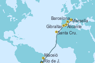 Visitando Río de Janeiro (Brasil), Maceió (Brasil), Santa Cruz de Tenerife (España), Gibraltar (Inglaterra), Alicante (España), Barcelona, Marsella (Francia)