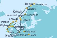 Visitando Rotterdam (Holanda), Edimburgo (Escocia), Kirkwall (Escocia), Lerwick (Escocia), Portree (Reino Unido), Killybegs (Irlanda), Greencastle (Irlanda), Greenock (Escocia), Greenock (Escocia), Holyhead (Gales/Reino Unido), Cork (Irlanda), Dover (Inglaterra), Rotterdam (Holanda), Eidfjord (Hardangerfjord/Noruega), Maloy (Noruega), Trondheim (Noruega), Leknes (Noruega), Tromso (Noruega), Honningsvag (Noruega), Lerwick (Escocia), Dover (Inglaterra), Rotterdam (Holanda)