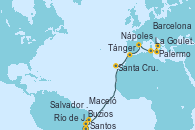 Visitando Santos (Brasil), Río de Janeiro (Brasil), Buzios (Brasil), Salvador de Bahía (Brasil), Maceió (Brasil), Santa Cruz de Tenerife (España), Tánger (Marruecos), Barcelona, La Goulette (Tunez), Palermo (Italia), Nápoles (Italia)