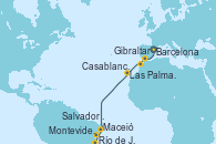 Visitando Barcelona, Gibraltar (Inglaterra), Casablanca (Marruecos), Las Palmas de Gran Canaria (España), Maceió (Brasil), Salvador de Bahía (Brasil), Río de Janeiro (Brasil), Montevideo (Uruguay)