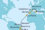 Visitando Palermo (Italia), La Valletta (Malta), Barcelona, Gibraltar (Inglaterra), Casablanca (Marruecos), Las Palmas de Gran Canaria (España), Maceió (Brasil), Salvador de Bahía (Brasil), Río de Janeiro (Brasil), Montevideo (Uruguay), Buenos aires