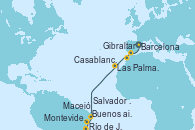Visitando Barcelona, Gibraltar (Inglaterra), Casablanca (Marruecos), Las Palmas de Gran Canaria (España), Maceió (Brasil), Salvador de Bahía (Brasil), Río de Janeiro (Brasil), Montevideo (Uruguay), Buenos aires