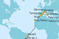 Visitando Río de Janeiro (Brasil), Maceió (Brasil), Las Palmas de Gran Canaria (España), Tarragona (España), Marsella (Francia), Génova (Italia), Civitavecchia (Roma), Palermo (Italia), Ibiza (España), Valencia