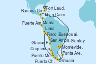 Visitando Fort Lauderdale (Florida/EEUU), Gran Caimán (Islas Caimán), Fuerte Amador (Panamá), Fuerte Amador (Panamá), Manta (Ecuador), Banana Coast (Trujillo/Honduras), Lima (Callao/Perú), Lima (Callao/Perú), Pisco (Perú), Coquimbo (Chile), San Antonio (Chile), Puerto Montt (Chile), Puerto Chacabuco (Chile), Glaciar Pio XI (Chile), Punta Arenas (Chile), Ushuaia (Argentina), Stanley (Malvinas), Montevideo (Uruguay), Buenos aires, Buenos aires