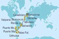 Visitando Barcelona, Gibraltar (Inglaterra), Casablanca (Marruecos), Mindelo (Cabo Verde), Salvador de Bahía (Brasil), Río de Janeiro (Brasil), Río de Janeiro (Brasil), Buenos aires, Buenos aires, Puerto Madryn (Argentina), Islas Falkland (Puerto Stanley/Reino Unido), Ushuaia (Argentina), Ushuaia (Argentina), Puerto Montt (Chile), Valparaíso (Chile), Valparaíso (Chile)