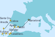 Visitando Barcelona, Motril (Granada/Andalucía), Gibraltar (Inglaterra), Casablanca (Marruecos), Agadir (Marruecos), Arrecife (Lanzarote/España), Santa Cruz de Tenerife (España), Funchal (Madeira), Lisboa (Portugal)