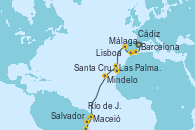 Visitando Barcelona, Málaga, Cádiz (España), Lisboa (Portugal), Las Palmas de Gran Canaria (España), Santa Cruz de Tenerife (España), Mindelo (Cabo Verde), Maceió (Brasil), Salvador de Bahía (Brasil), Río de Janeiro (Brasil)