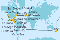Visitando Marsella (Francia), Barcelona, Lisboa (Portugal), Ponta Delgada (Azores), Praia da Vittoria (Azores), Nueva York (Estados Unidos), Nueva York (Estados Unidos), Fort Lauderdale (Florida/EEUU), Fort Lauderdale (Florida/EEUU), OBAN (HALFMOON BAY), Puerto Cristóbal (Panamá), Puntarenas (Costa Rica), Puerto Quetzal (Guatemala), Puerto Vallarta (México), Cabo San Lucas (México), San Diego (California/EEUU), Los Ángeles (California), Los Ángeles (California), San Francisco (California/EEUU)