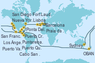 Visitando Barcelona, Lisboa (Portugal), Ponta Delgada (Azores), Praia da Vittoria (Azores), Nueva York (Estados Unidos), Nueva York (Estados Unidos), Fort Lauderdale (Florida/EEUU), Fort Lauderdale (Florida/EEUU), OBAN (HALFMOON BAY), Puerto Cristóbal (Panamá), Puntarenas (Costa Rica), Puerto Quetzal (Guatemala), Puerto Vallarta (México), Cabo San Lucas (México), San Diego (California/EEUU), Los Ángeles (California), Los Ángeles (California), San Francisco (California/EEUU), San Francisco (California/EEUU), Honolulu (Hawái), Ito (Hilo), Papeete (Tahití), Suva (Fiyi), Lifou (Isla Loyalty/Nueva Caledonia), Nouméa (Nueva Caledonia), Sydney (Australia)