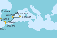 Visitando Tarragona (España), Palma de Mallorca (España), Valencia, Motril (Granada/Andalucía), Gibraltar (Inglaterra), Cádiz (España), Portimao (Portugal), Lisboa (Portugal)