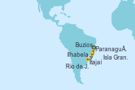 Visitando Paranaguá (Brasil), Itajaí (Brasil), Ilhabela (Brasil), Río de Janeiro (Brasil), Buzios (Brasil), Isla Grande (Brasil), Paranaguá (Brasil)