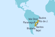 Visitando Santos (Brasil), Ilhabela (Brasil), Río de Janeiro (Brasil), Isla Grande (Brasil), Buzios (Brasil), Paranaguá (Brasil), Itajaí (Brasil)