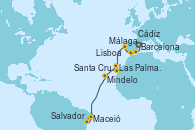 Visitando Barcelona, Málaga, Cádiz (España), Lisboa (Portugal), Las Palmas de Gran Canaria (España), Santa Cruz de Tenerife (España), Mindelo (Cabo Verde), Maceió (Brasil), Salvador de Bahía (Brasil)