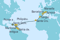 Visitando Santo Domingo (República Dominicana), Antigua (Antillas), Martinica (Antillas), Bahía de Martinica - Experiencia a bordo, Pointe a Pitre (Guadalupe), Philipsburg (St. Maarten), Santa Cruz de Tenerife (España), Tánger (Marruecos), Barcelona, Marsella (Francia), Savona (Italia)