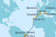 Visitando Río de Janeiro (Brasil), Salvador de Bahía (Brasil), Maceió (Brasil), Santa Cruz de Tenerife (España), Casablanca (Marruecos), Valencia, Barcelona, Nápoles (Italia), Civitavecchia (Roma)