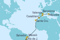 Visitando Río de Janeiro (Brasil), Salvador de Bahía (Brasil), Maceió (Brasil), Santa Cruz de Tenerife (España), Casablanca (Marruecos), Valencia, Barcelona, Nápoles (Italia)