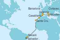 Visitando Salvador de Bahía (Brasil), Maceió (Brasil), Santa Cruz de Tenerife (España), Casablanca (Marruecos), Valencia, Barcelona, Nápoles (Italia), Civitavecchia (Roma)